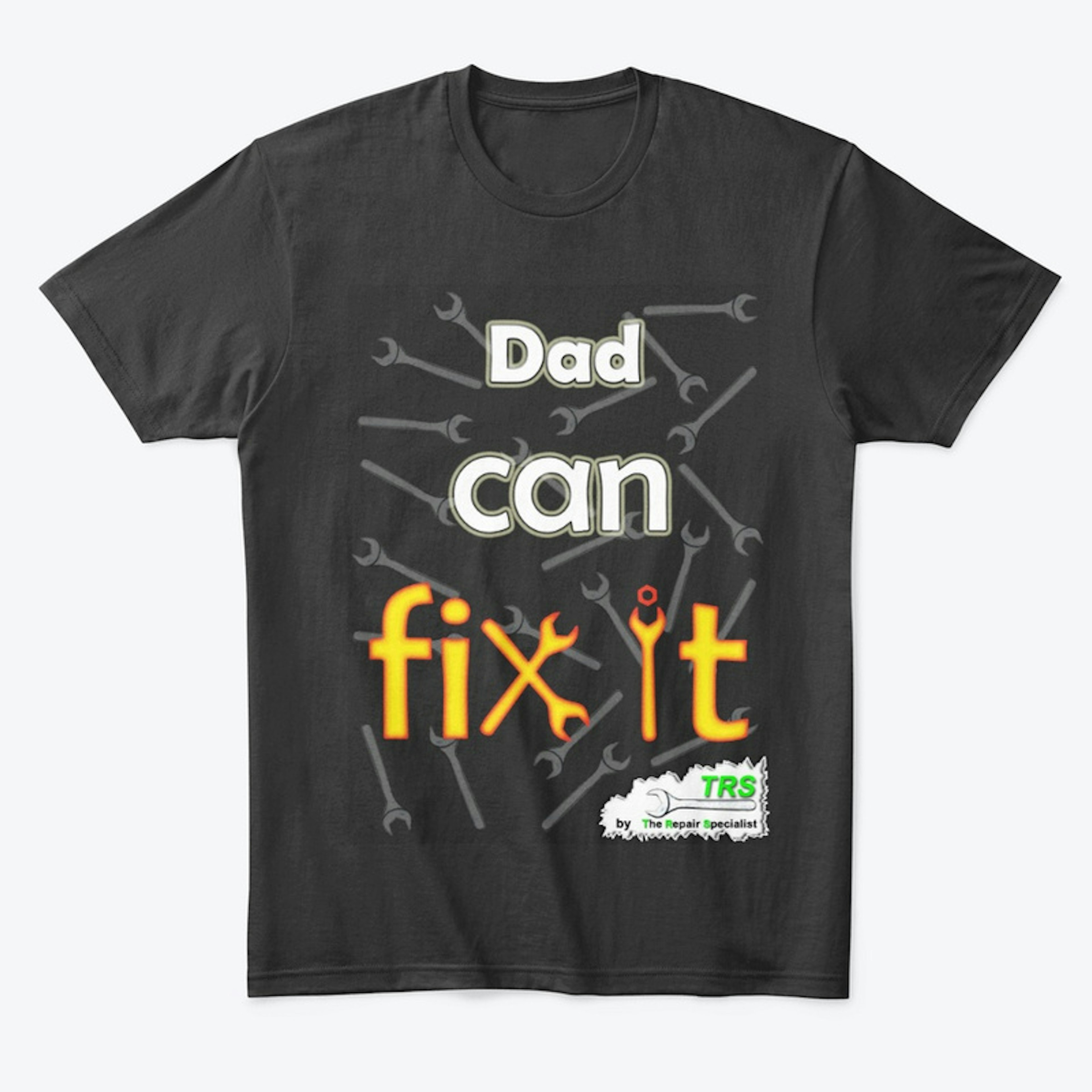 Dad can fix it T-shirt